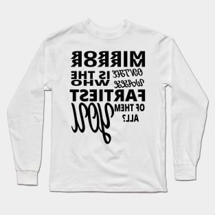 LOOKING GOOD POSITIVE AFFIRMATION MAGIC MIRROR SELFIE T-SHIRT Long Sleeve T-Shirt